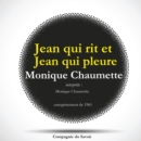 Jean qui rit et Jean qui pleure par Monique Chaumette - eAudiobook