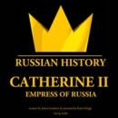 Catherine II, Empress of Russia - eAudiobook