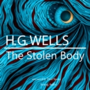 H. G. Wells : The Stolen Body - eAudiobook