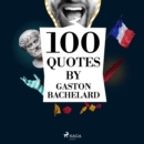 100 Quotes by Gaston Bachelard - eAudiobook