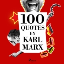 100 Quotes by Karl Marx - eAudiobook