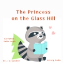 The Princess on the Glass Hill - eAudiobook