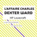 L'Affaire Charles Dexter Ward - eAudiobook