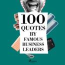 100 Quotes by Famous Business Leaders - eAudiobook