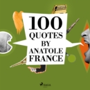100 Quotes by Anatole France - eAudiobook