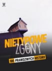 100 PRAWDZIWYCH HISTORII NIEZWYKLYCH ZGONOW - eBook