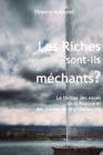 Les Riches Sont-Ils Mechants ? : Le Thriller Des Exces De La Finance Et Des Travers De La Globalisation - eBook