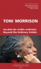 Toni Morrison : Au-dela du visible ordinaire ; Beyond the Ordinary Visible - eBook