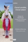 Cheval sensible, Cheval aidant : Pratique de l'Equitherapie Centree sur la Personne et l'Attachement - eBook
