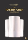 The Pastry Chef Handbook: La Patisserie de Reference - Book