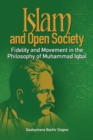 Islam and Open Society Fidelity and Movement in the Philosophy of Muhammad Iqbal - eBook