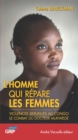 L'Homme qui repare les femmes : Violences sexuelles au Congo, le combat du docteur Mukwege - eBook