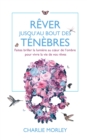 Rever jusqu'au bout des tenebres - eBook