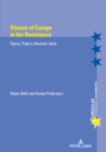Visions of Europe in the Resistance : Figures, Projects, Networks, Ideals - eBook