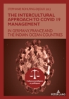 The Intercultural Approach to Covid 19 Management : In Germany, France and the Indian Ocean countries - Book