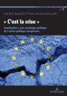 « C'est la crise » : Contribution a une sociologie politique de l'action publique europeenne - eBook
