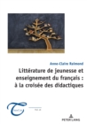 Litterature de jeunesse et enseignement du francais : a la croisee des didactiques - Book