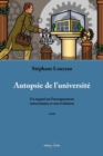 Autopsie de l'universite : Un regard sur l'enseignement universitaire et son evolution. - eBook