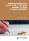 Premier commentaire de la loi du 27 juin 2018 portant reforme du droit du divorce - eBook