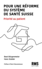 Pour une reforme du systeme de sante suisse : Priorite au patient - eBook