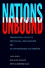 Nations Unbound : Transnational Projects, Postcolonial Predicaments and Deterritorialized Nation-States - Book