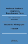 Nonlinear Stochastic Integrators, Equations and Flows - Book