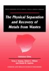 The Physical Separation and Recovery of Metals from Waste, Volume One - Book