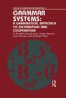 Grammar Systems : A Grammatical Approach to Distribution and Cooperation - Book