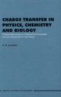 Charge Transfer in Physics, Chemistry and Biology : Physical Mechanisms of Elementary Processes and an Introduction to the Theory - Book