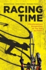 Racing Time : Interdisciplinary Perspectives on the Tour de France   - Book