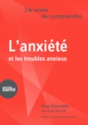 J'ai envie de comprendre...L'anxiete et les troubles anxieux - eBook