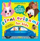 Giant Origami for Kids : 20 Easy Designs with Step-by-Step Instructions - Book