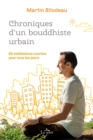 Chroniques d'un bouddhiste urbain : 60 meditations courtes pour tous les jours - eBook