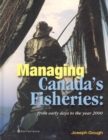 Managing Canada's Fisheries : From Early Days to the Year 2000 - Book