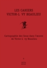 Les Cahiers Victor-Levy Beaulieu, numero 6 : Cartographie des lieux dans l'œuvre de Victor-Levy Beaulieu - eBook