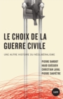 Le choix de la guerre civile : Une autre histoire du neoliberalisme - eBook