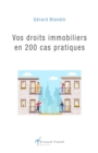 Vos droits immobiliers en 200 cas pratiques - eBook