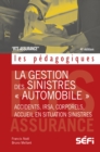 La gestion des sinistres « Automobile » : Accidents, IRSA, corporels, accueil en situation sinistres - eBook