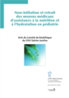 Non-initiation et retrait des moyens medicaux d'assistance a la nutrition et a l'hydratation en pediatrie - eBook