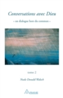 Conversations avec Dieu, tome 2 : Un dialogue hors du commun - eBook