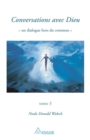 Conversations avec Dieu, tome 3 : Un dialogue hors du commun - eBook