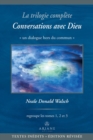 La trilogie complete Conversations avec Dieu : Un dialogue hors du commun - eBook
