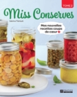 Miss Conserves, tome 2 : Mes nouvelles recettes coups de coeur - eBook