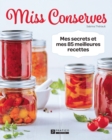 Miss Conserves : Mes secrets et mes 85 meilleures recettes - eBook