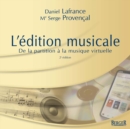 L'edition musicale, 2e edition : de la partition a la musique virtuelle - eBook