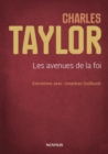 Charles Taylor : Les avenues de la foi. Entretiens avec Jonathan Guilbault. - eBook