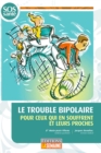 Le trouble bipolaire : Pour ceux qui souffrent et leurs proches - eBook