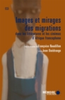 Images et mirages des migrations dans les litteratures et les cinemas d'Afrique francophone - eBook