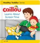 Caillou Learns About Screen Time - eBook
