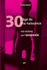 30, l'age de ma naissance : Ma victoire sur l'anorexie - eBook